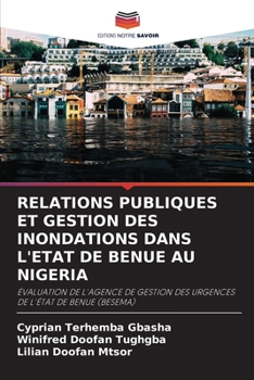 Paperback Relations Publiques Et Gestion Des Inondations Dans l'Etat de Benue Au Nigeria [French] Book