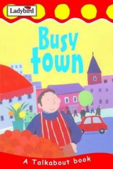 Hardcover Busy Town (Toddler Talkabout) Book