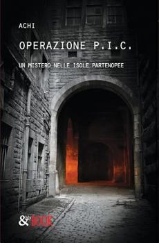 Paperback Operazione P.I.C. - Un mistero nelle isole partenopee [Italian] Book