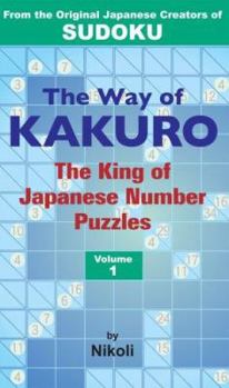Paperback The Way of Kakuro: The King of Japanese Number Puzzles Volume 1 Book