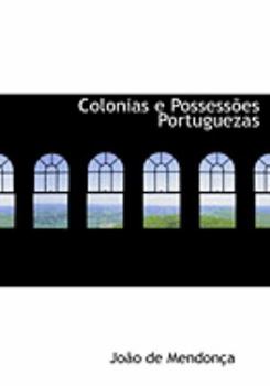 Hardcover Colonias E Possessames Portuguezas [Large Print] Book