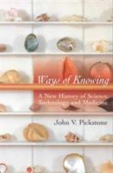 Paperback Ways of Knowing: A New History of Science, Technology, and Medicine Book