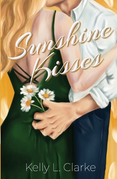 Sunshine Kisses: A childhood best friends to lovers story