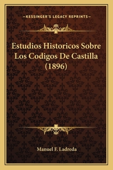 Paperback Estudios Historicos Sobre Los Codigos De Castilla (1896) [Spanish] Book