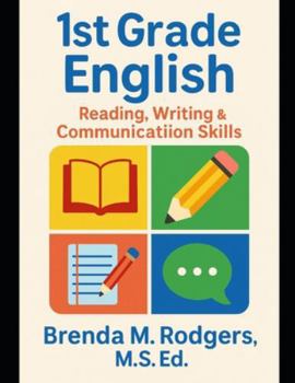 1st Grade English: Reading, Writing & Communication Skills (Grades K-12 English Curriculum - Elementary to High School English Language Arts Textbooks for School and Homeschool)