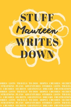 Paperback Stuff Maureen Writes Down: Personalized Journal / Notebook (6 x 9 inch) with 110 wide ruled pages inside [Mustard Yellow] Book