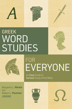 Paperback Greek Word Studies for Everyone: An Easy Guide to Serious Study of the Bible Book