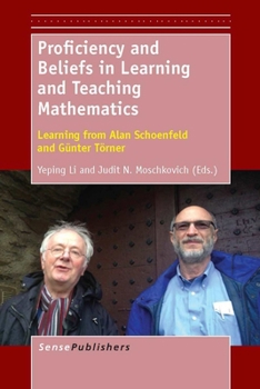 Proficiency and Beliefs in Learning and Teaching Mathematics: Learning from Alan Schoenfeld and G�nter T�rner