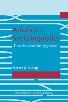 Paperback American Sociolinguistics: Theorists and theory groups Book