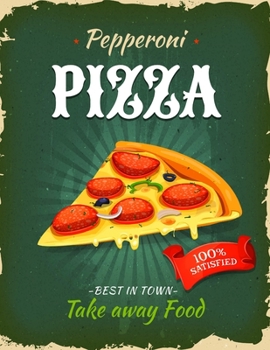 Paperback Pepperoni Pizza Take Away Food: 120 Template Blank Fill-In Recipe Cookbook 8.5"x11" (21.59cm x 27.94cm) Write In Your Recipes Fun Keepsake Recipe Book