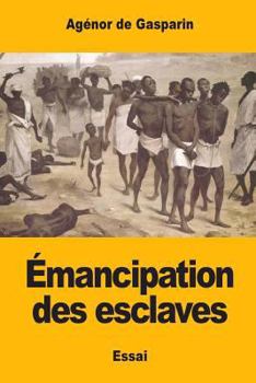 Paperback Émancipation des esclaves [French] Book