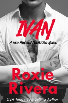 Ivan - Book #1 of the Her Russian Protector