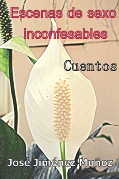 Paperback Escenas de sexo inconfesables: Cuentos [Spanish] Book