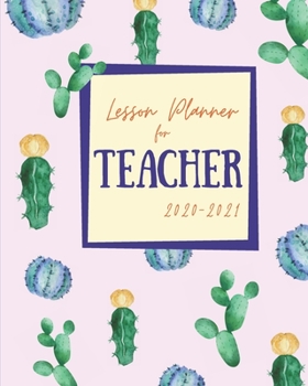 Lesson Planner for Teachers (Cactus Purple Cover): Weekly and Monthly Teacher Planner | Academic Year Lesson Plan and Record Book (July 2020 through ... (2020-2021 Lesson Plan Books for Teachers)