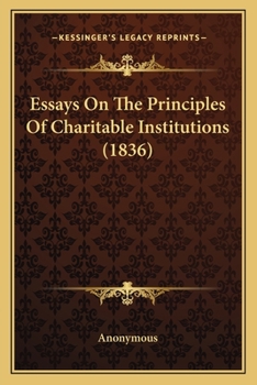 Paperback Essays On The Principles Of Charitable Institutions (1836) Book
