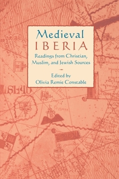 Medieval Iberia: Readings from Christian, Muslim, and Jewish Sources (The Middle Ages Series)