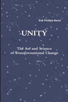 Paperback Unity: The Art and Science of Transformational Change Book