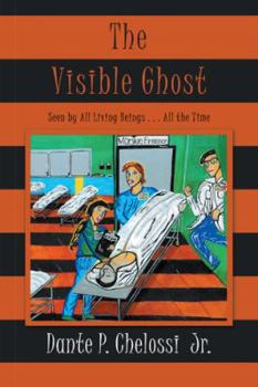 Hardcover The Visible Ghost: Seen by All Living Beings . . . All the Time Book