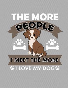 Paperback The More People I Meet The More I Love My Dog Notebook - 5x5 Quad Ruled: 8.5 x 11 - 200 Pages - Graph Paper - School Student Teacher Office Book