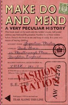 Make Do and Mend: A Very Peculiar History
