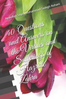 Paperback 40 Questions and Answers on the Virtues and Sufferings of Hazrate Zahra Book