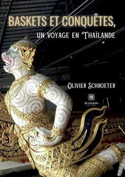 Paperback Baskets et conquêtes, un voyage en Thaïlande [French] Book
