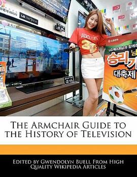 The Armchair Guide to the History of Television