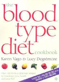 Paperback The Blood Type Diet Cookbook: 100 Fresh and Delicious Recipes to Transform Your Health and Your Life! Book