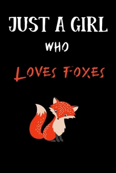 Paperback Just A Girl Who Loves Foxes: Fox Journal Notebook 2020 Book