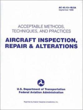 Paperback Aircraft Inspection, Repair, & Alterations: Acceptable Methods, Techniques, and Practices Book