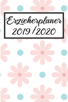 Paperback Erzieherplaner 2019 / 2020: Erzieherplaner 2019 2020 - Terminkalender A5, Kindergarten & Kita Planer, Kalender [German] Book