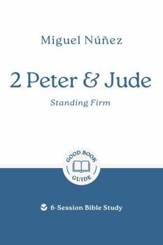 Paperback 2 Peter & Jude: Standing Firm: 6-Session Bible Study Book