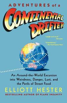 Paperback Adventures of a Continental Drifter: An Around-The-World Excursion Into Weirdness, Danger, Lust, and the Perils of Street Food Book