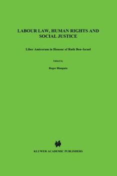 Hardcover Labour Law, Human Rights and Social Justice: Liber Amicorum in Honour of Ruth Ben-Israel Book