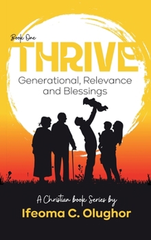 Hardcover Thrive: Generational Relevance and Blessings (Book One) Book