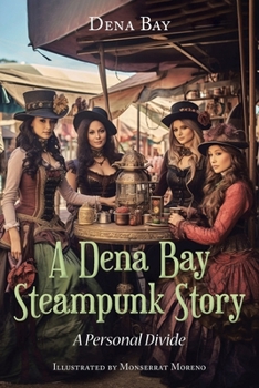 Paperback A Dena Bay Steampunk Story: A Personal Divide Book