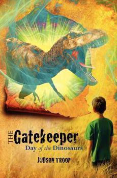 Paperback The Gatekeeper: Day of the Dinosaurs Book