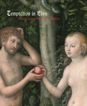 Hardcover Temptation in Eden: Lucas Cranach's Adam and Eve Book