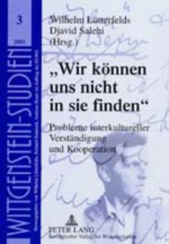 Paperback «Wir Koennen Uns Nicht in Sie Finden»: Probleme Interkultureller Verstaendigung Und Kooperation [German] Book