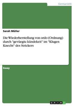 Die Wiederherstellung Von Ordo (Ordnung) Durch "Gevuegiu Kundekeit" Im "Klugen Knecht" Des Strickers
