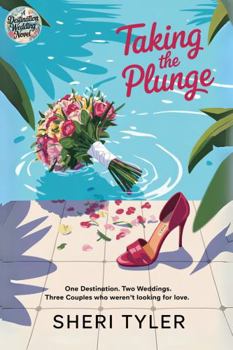 Paperback Taking the Plunge: The Way to a Woman’s Heart Romantic Comedy (Destination Wedding Trilogy) Book
