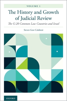 Hardcover The History and Growth of Judicial Review, Volume 1: The G-20 Common Law Countries and Israel Book