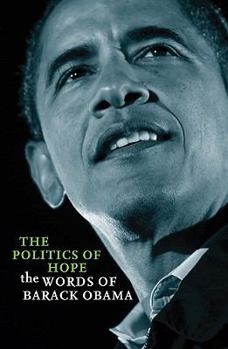 Hardcover The Politics of Hope: The Words of Barack Obama Book