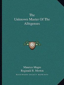 Paperback The Unknown Master Of The Albigenses Book