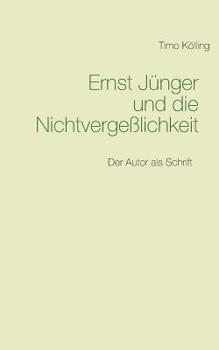 Paperback Ernst Jünger und die Nichtvergeßlichkeit: Der Autor als Schrift [German] Book