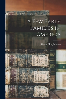 Paperback A Few Early Families in America Book