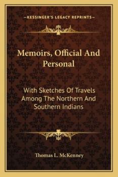 Paperback Memoirs, Official And Personal: With Sketches Of Travels Among The Northern And Southern Indians Book