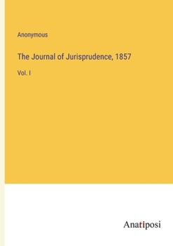 Paperback The Journal of Jurisprudence, 1857: Vol. I Book