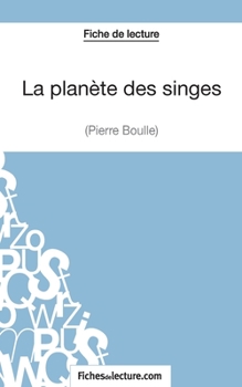 Paperback La planète des singes - Pierre Boulle (Fiche de lecture): Analyse complète de l'oeuvre [French] Book