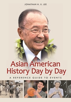 Hardcover Asian American History Day by Day: A Reference Guide to Events Book